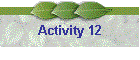 Activity 12