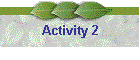 Activity 2