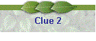 Clue 2